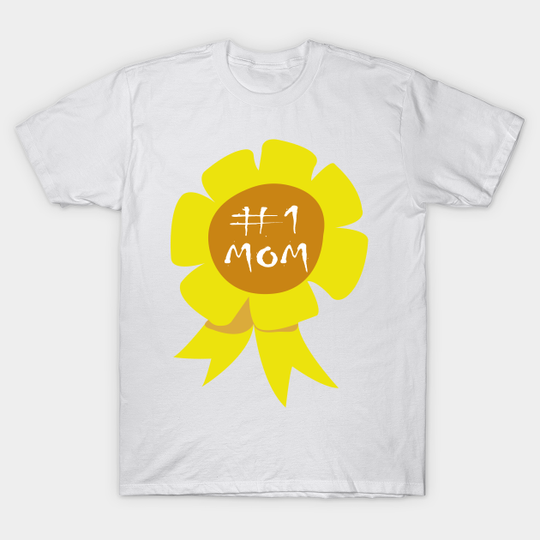 Happy Mother's Day - Number One Mom - T-Shirt