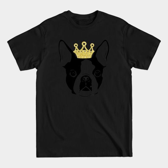Boston Terrier wearing a crown - Boston Terrier - T-Shirt