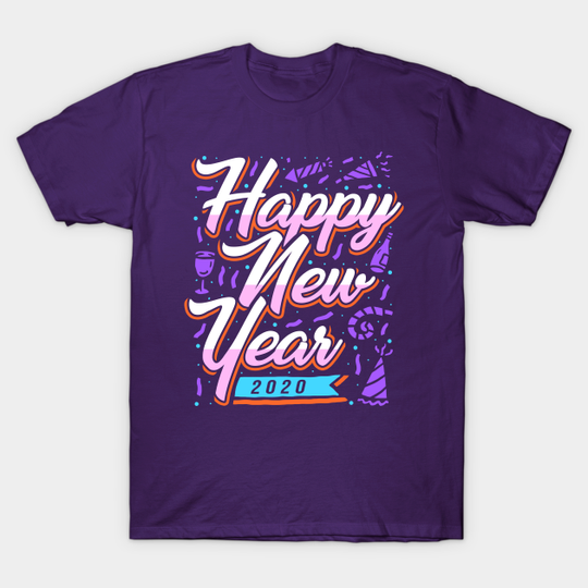Happy new year 2020 - Happy New Year 2020 - T-Shirt