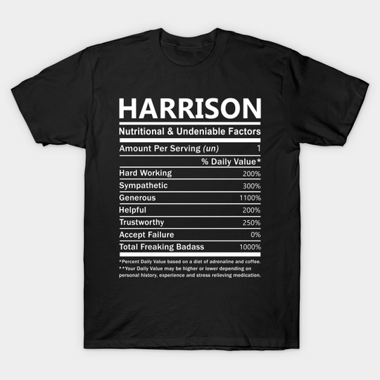 Harrison Name T Shirt - Harrison Nutritional and Undeniable Name Factors Gift Item Tee - Harrison - T-Shirt