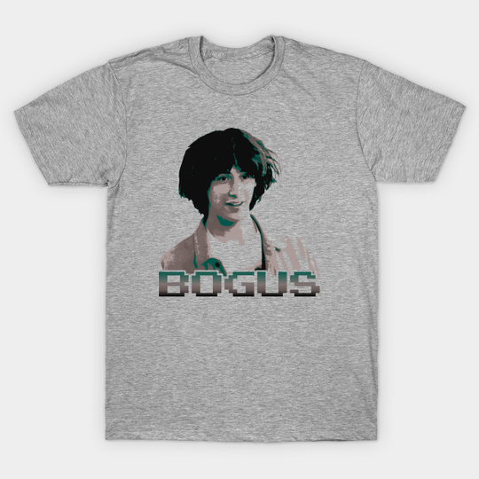 Bill And Ted Bogus - Bill And Ted - T-Shirt