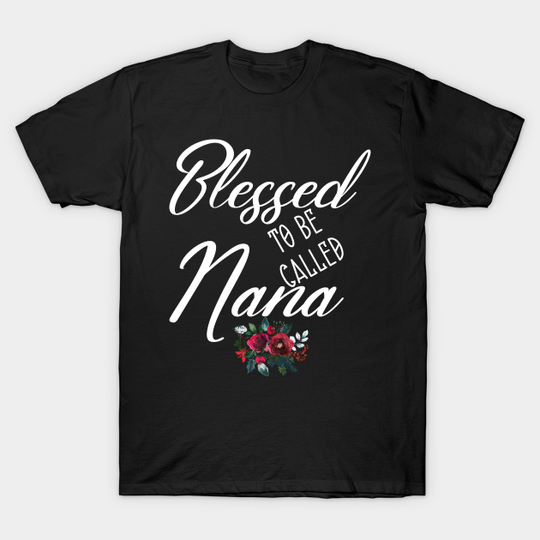 Womens Blessed To Be Called Nana Shirt Nana To Be Christmas - Nana - T-Shirt