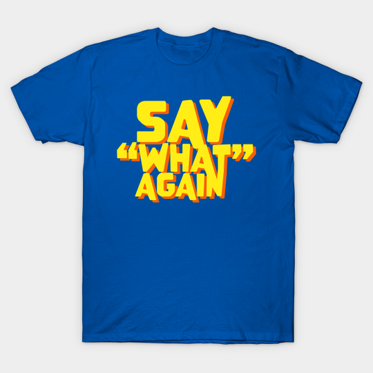 Say What Again Quote - Pulp Fiction - T-Shirt