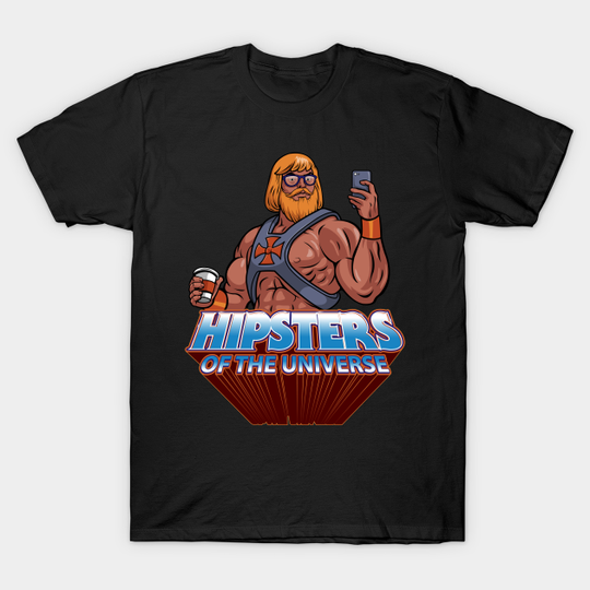 Hipsters Of The Universe - He Man - T-Shirt