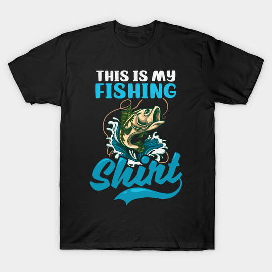Fisherman Shirt | This Is My Fishing - Fisherman - T-Shirt