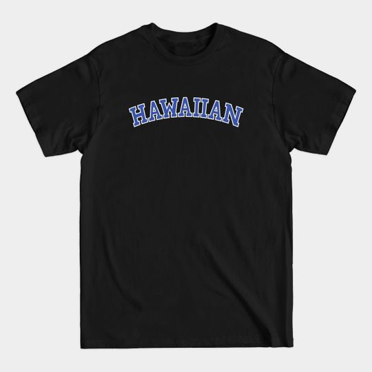 Hawaiian - Hawaiian - T-Shirt