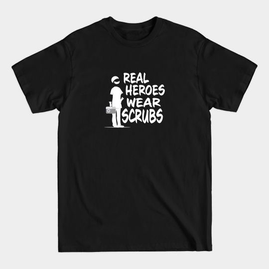 REAL HEROES WEAR SCRUBS - Nurses - T-Shirt