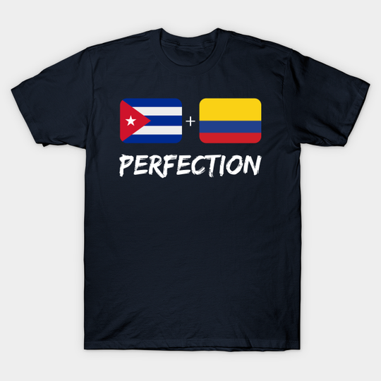 Colombian Plus Cuban Perfection DNA Mix Flag Heritage Gift - Colombian And Cuban Mix Heritage - T-Shirt