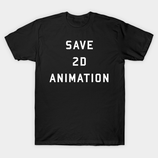 Save 2D Animation - Animation - T-Shirt