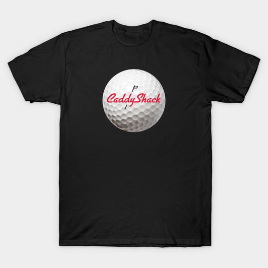Caddyshack Golf Ball - Caddyshack Logo - T-Shirt