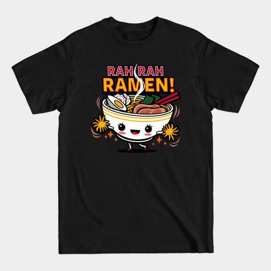 Rah Rah Ramen! - Ramen - T-Shirt