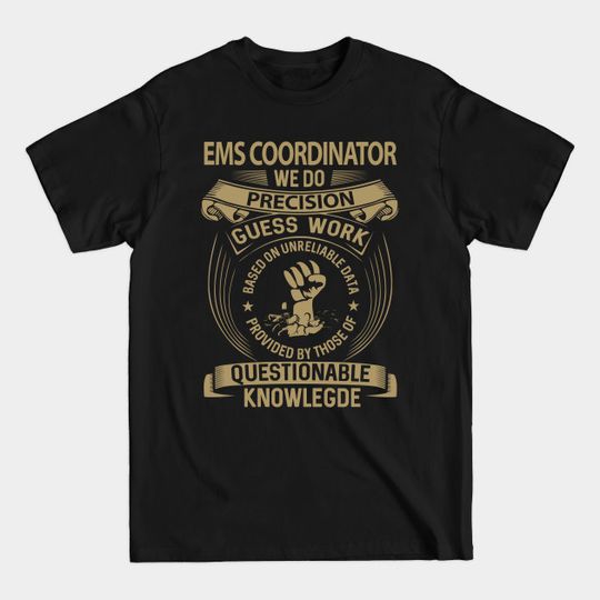 Ems Coordinator T Shirt - Custom We Do Gift Item Tee - Ems Coordinator - T-Shirt