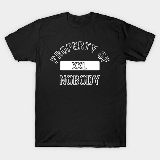Property of Nobody by Basement Mastermind - Fun - T-Shirt