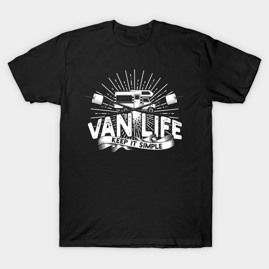 Camping Caravan Keep It Simple Van Life - Van Life - T-Shirt