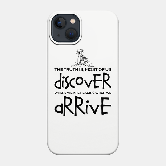 When We Arrive Calvin And Hobbes Quote - Calvin And Hobbes - Phone Case
