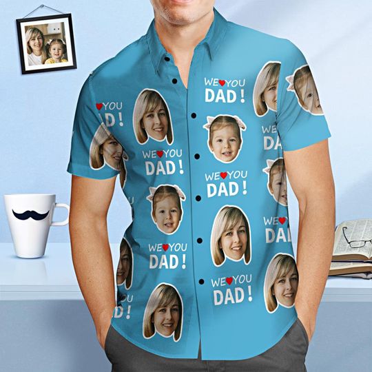 Custom Photo Face Shirt - Custom Men's Face Shirt All Over Print Hawaiian Shirt - We Love You Dad