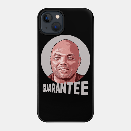 Guarantee - Charles Barkley - Phone Case