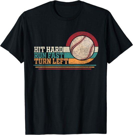 Vintage Hit Hard Run Fast Turn Left Baseball T-Shirt