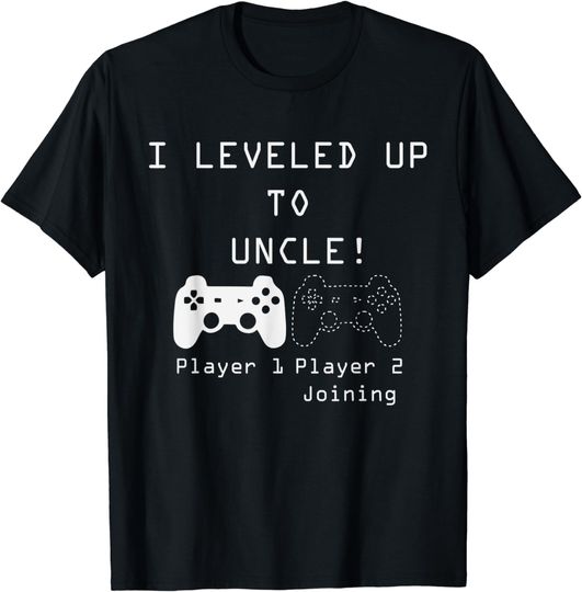 Uncle Sayings - I Level Up To Uncle Uncle Gamer Sayings T-Shirt