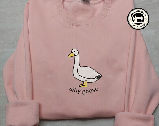 Silly Goose Sweatshirt, Embroidered Goose Crewneck Sweatshirt, Goose Pullover, Funny Unisex Sweater,Silly Goose Shirt, Funny Sweatshirt