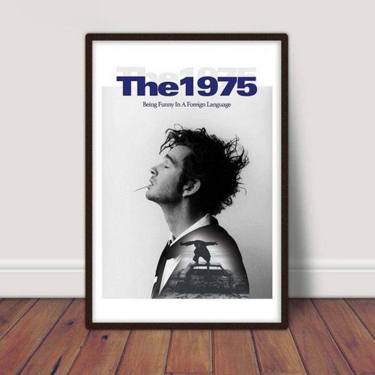 Being Funny in A Foreign Language The 1975 Poster The 1975 Gift Ideas,  The 1975 Band Print Gift For Fan Women Love Posters