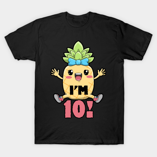 10th Birthday Pineapple Fruit Themed - 10th Birthday - T-Shirt
