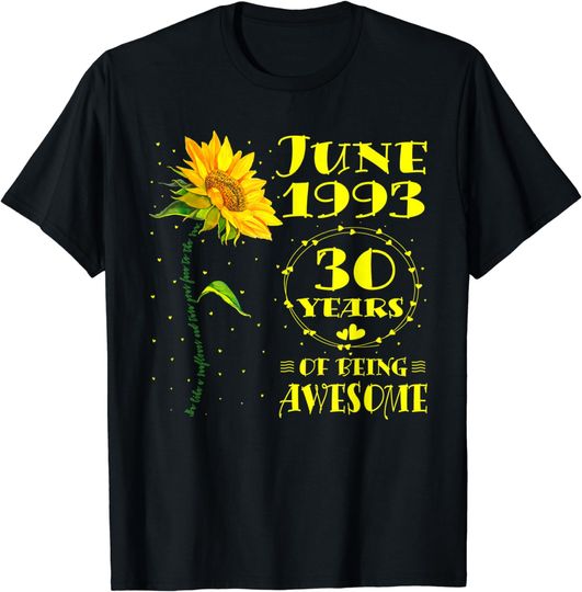 30th Birthday 30 Year Old Sunflower Lovers Born In June 1993 T-Shirt