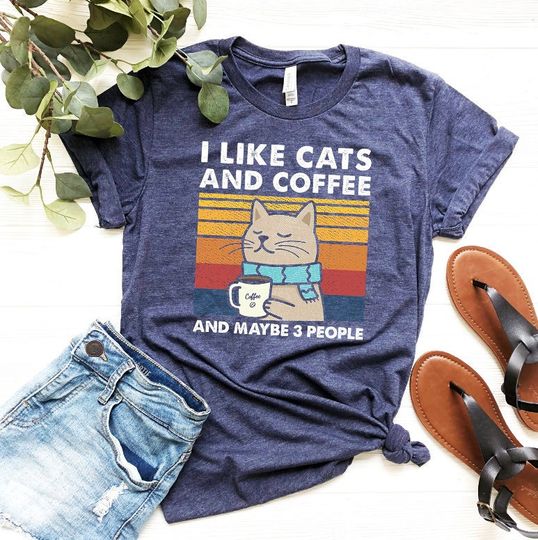 I Like Cats And Coffee Shirt, Coffee Lover Shirt, Funny Cat Shirt, Cat Mom Gift, Cat Lover Shirts
