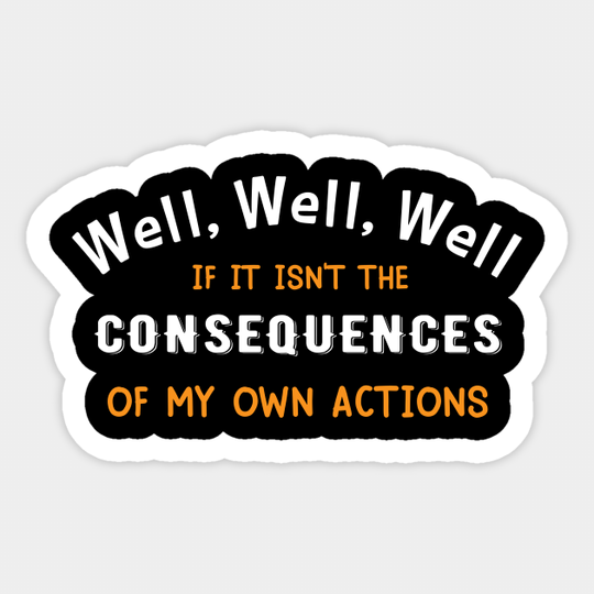 Well Funny Actions Humor Hilarious Consequences Sticker