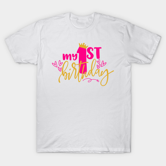 My 1st Birthday - My 1st Birthday - T-Shirt