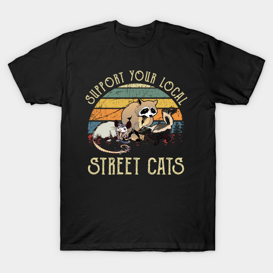 Support Your Local Street Cats Vintage - Cat - T-Shirt