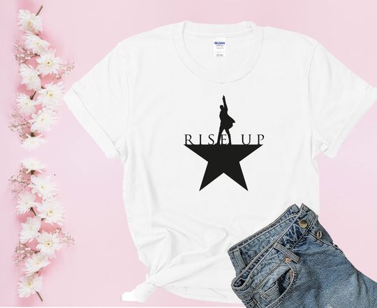Rise Up T-Shirt, Hamilton Tshirt, Hamilton, Alexander Hamilton, American Musical Hamilton T-shirt
