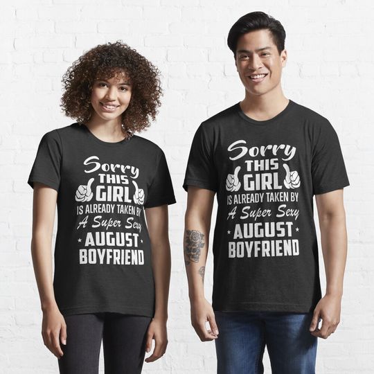 Camiseta Esta Chica Es Tomada Por Un Novio Súper Sexy De Agosto para Hombre Mujer