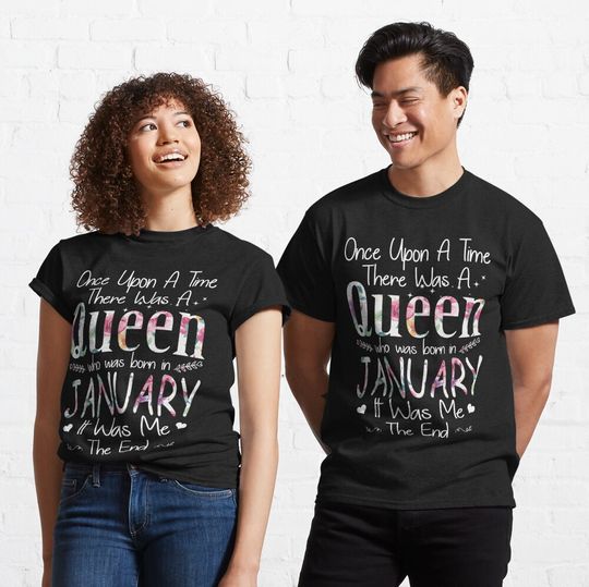 Camiseta Había Una Vez Una Reina Que Nació en Enero para Hombre Mujer