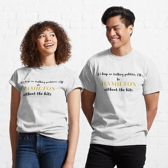 hamilton without the hits Classic T-Shirt