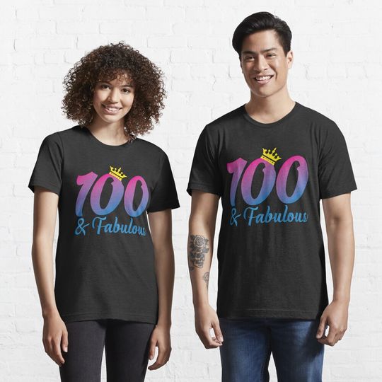 100 And Fabulous Turning 100 Women's 100th Birthday Gear Essential T-Shirt