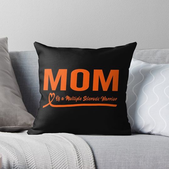 Mom Of A Multiple Sclerosis Warrior National Multiple Sclerosis Awareness Throw Pillow