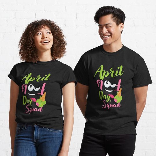 Fools Day Squad Pranks Quote April Fool's Day  Classic T-Shirt