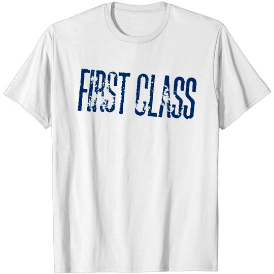 First Class T Shirt