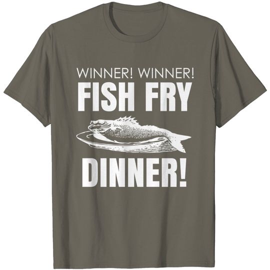 Funny Seafood - Winner Fish Fry Dinner - Humor T Shirt