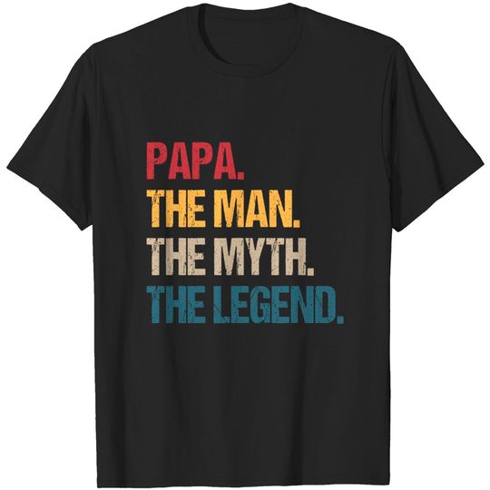 Papa Man Myth Legend Father Gift T-Shirt