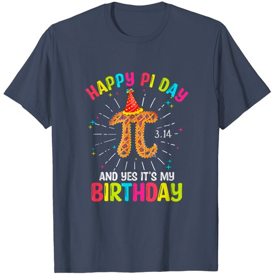 Born On Pi Day March Birthday Happy Pi National Day T-Shirt
