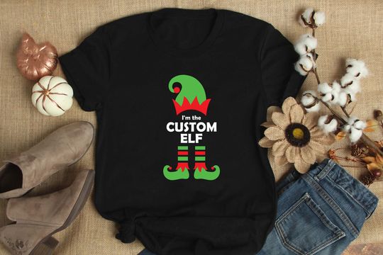 Custom Elf I Am The Custom Elf T-Shirt