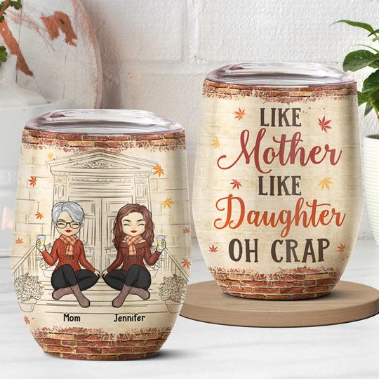 oh-crap-like-mother-like-daughter-family-personalized-custom-wine-tumbler