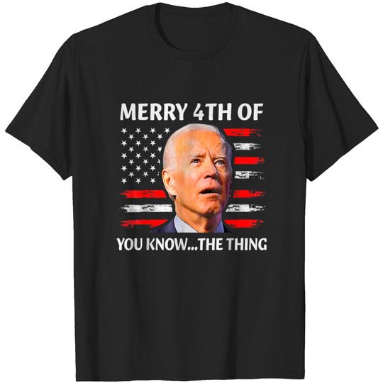joe-biden-4th-of-july-t-shirt-merry-happy-4th-of-you-know-the-thing-t-shirt