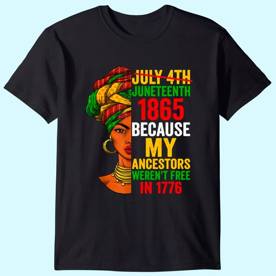 juneteenth-is-my-independence-day-not-july-4th-tee-t-shirt-b096bln19k