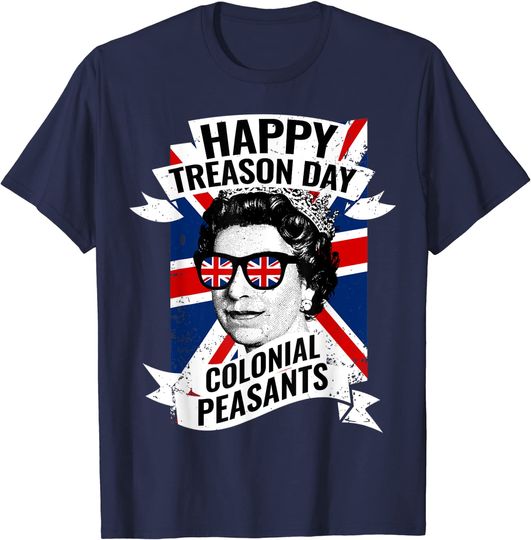 happy-treason-day-funny-queen-elizabeth-4th-of-july-t-shirt-b07rtm5m19