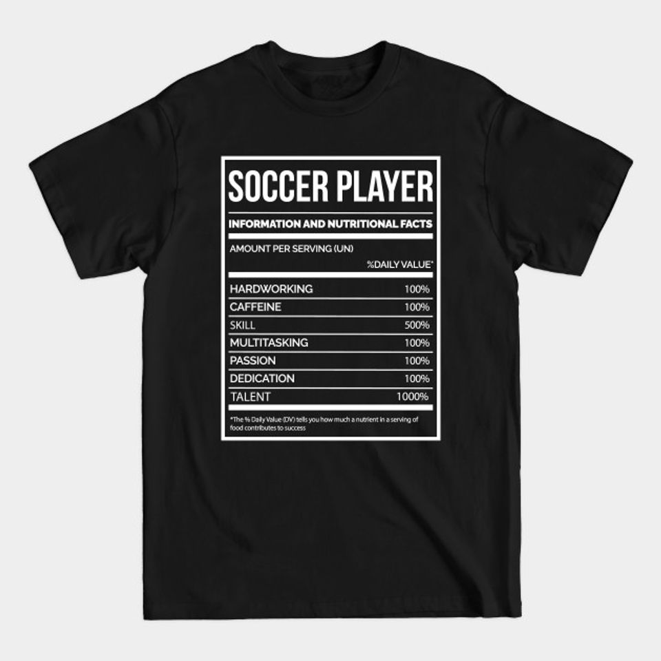 Awesome And Funny Nutrition Label Soccer Saying Quote For A Birthday Or Christmas - Soccer - T-Shirt