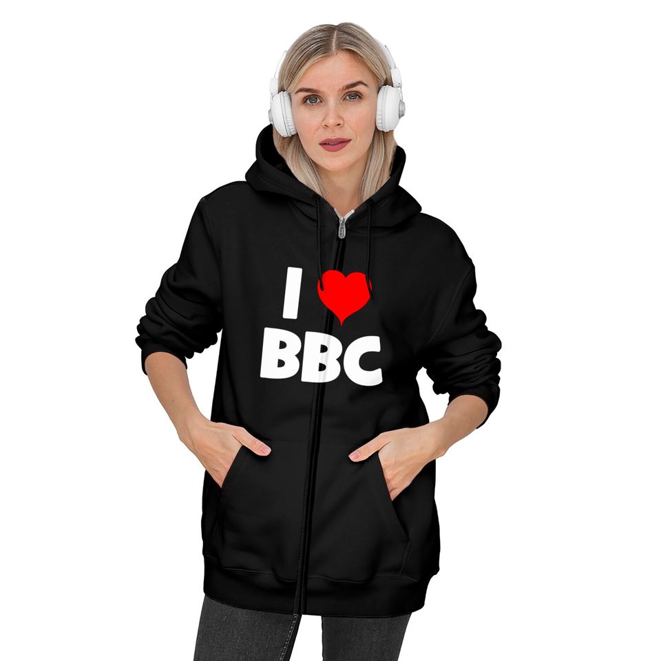 Bbc Zip Hoodies I Love BBC