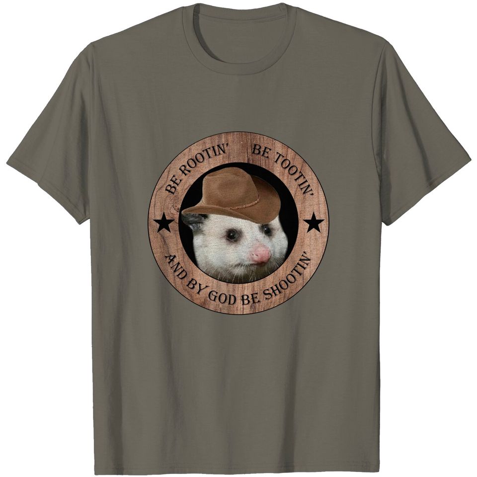 Be Rootin Be Tootin Be Shootin Possum Opossum Cowboy Hat Funny Cute T Shirt